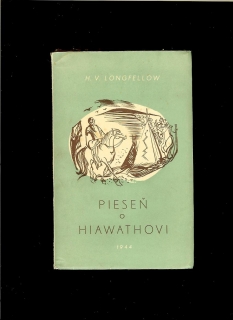 H. W. Longfellow: Pieseň o Hiawathovi /obálka Vincent Hložník/