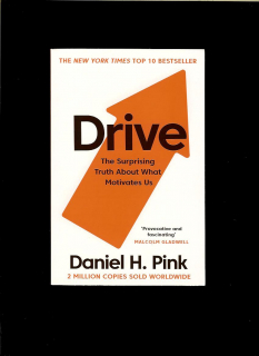 Daniel H. Pink: Drive. The Surprising Truth About What Motivates Us