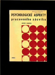 Jozef Daniel: Psychologické aspekty pracovného zácviku /1967/