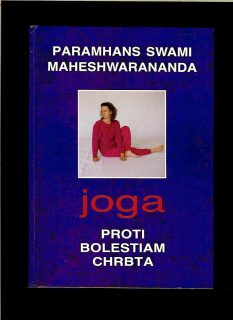 Paramhans Swami Maheshwarananda: Joga proti bolestiam chrbta
