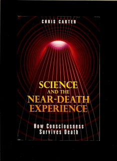 Chris Carter: Science and the Near-Death Experience