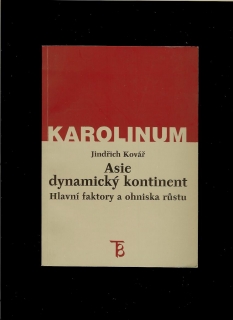 J. Kováč: Asie, dynamický kontinent. Hlavní faktory a ohniska růstu
