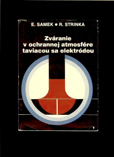 E. Samek, R. Strinka: Zváranie v ochrannej atmosfére taviacou sa elektródou
