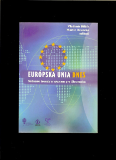 Bilčík, Bruncko (ed.): Európska únia dnes. Súčasné trendy a význam pre Slovensko