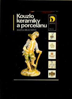 Alena Braunová: Kouzlo keramiky a porcelánu