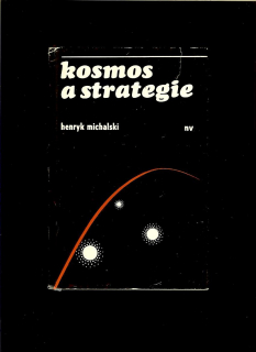 Henryk Michalski: Kosmos a strategie