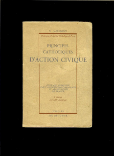 D. Lallement: Principes catholiques d'action civique /1935/