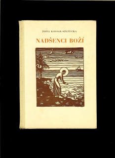 Žofia Kossak-Szczucka: Nadšenci boží /1947/