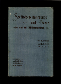 R. Dittmer: Seefischereifahrzeuge und Boote ohne und mit Hülfsmaschinen /1904/