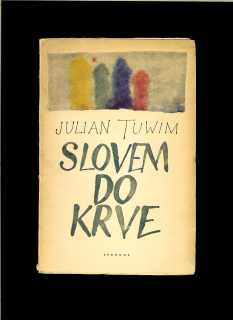 Julian Tuwim: Slovem do krve /1949/