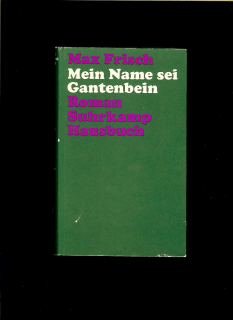 Max Frisch: Mein Name sei Gantenbein /1967/
