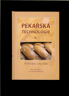 Petr Šedivý, Jaroslav Albrecht: Pekařská technologie II. Výroba chleba