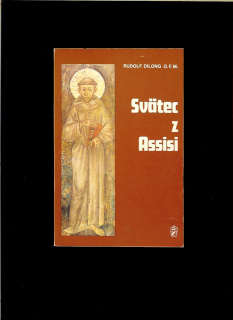 Rudolf Dilong: Svätec z Assisi
