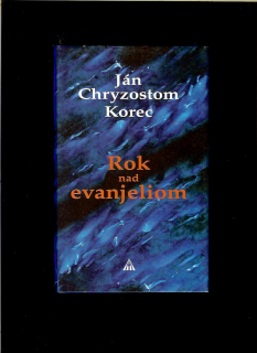 Ján Chryzostom Korec: Rok nad evanjeliom