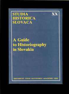 Studia historica Slovaca XX. A Guide to Historiography in Slovakia
