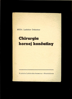 Ladislav Dohnány: Chirurgia hornej končatiny /1944/