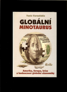 Yanis Varoufakis: Globální minotaurus