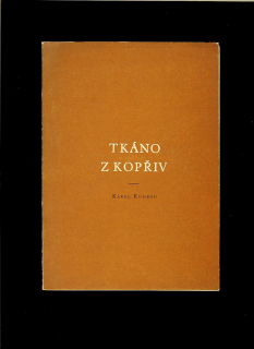 Karel Konrád: Tkáno z kopřiv /1948/
