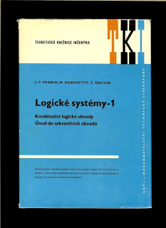 Kol.: Logické systémy 1. Kombinační logické obvody. Úvod do sekvenčních obvodů
