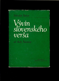 Mikuláš Bakoš: Vývin slovenského verša od školy Štúrovej /1968/