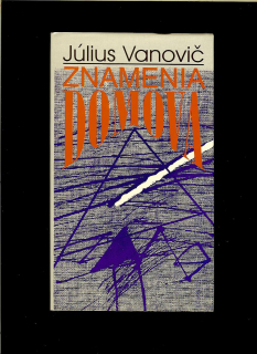 Július Vanovič: Znamenia domova