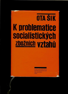 Ota Šik: K problematice socialistických zbožních vztahů /1964/