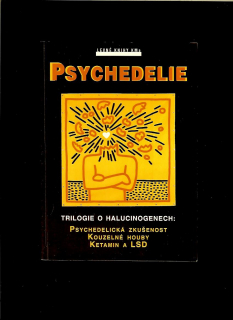Timothy Leary, Ralph Metzner, Ram Dass: Psychedelie. Trilogie o halucinogenech