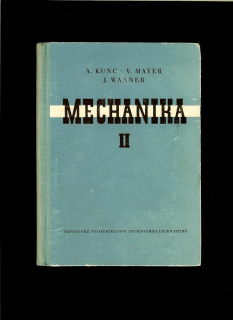 A. Kunc, V. Mayer, J. Wanner: Mechanika II. Pružnosť a pevnosť /1955/