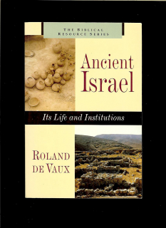 Roland de Vaux: Ancient Israel. Its Life and Institutions