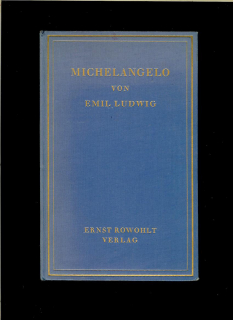 Emil Ludwig: Michelangelo /1930, nemecky/