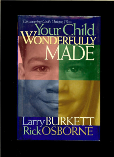 Larry Burkett, Rick Osborne: Your Child Wonderfully Made