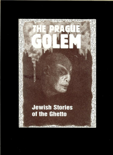 The Prague Golem. Jewish Stories of the Ghetto