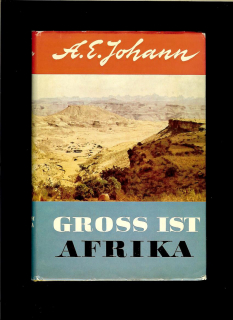 A. E. Johann: Gross ist Afrika /1957/