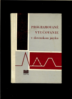 P. Bernáth, M. Milan: Programované vyučovanie v slovenskom jazyku /1967/