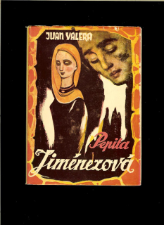 Juan Valera: Pepita Jiménezová /1947/