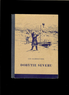 Ján Rambousek: Dobytie severu /1936/