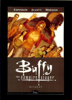 J. Espenson, G. Jeanty, J. Whedon: Buffy the Vampire Slayer 6. Retreat