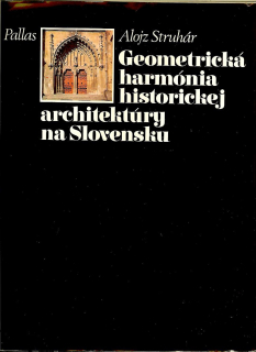 Alojz Struhár: Geometrická harmónia historickej architektúry na Slovensku