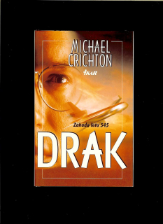 Michael Crichton: Drak. Záhada letu 545