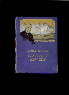Karel Kálal: Slovenské obrázky /1928/