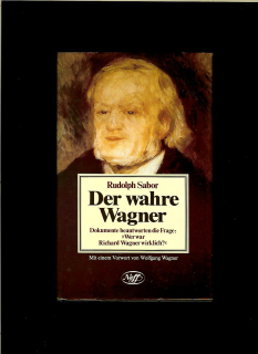 Rudolph Sabor: Der wahre Wagner