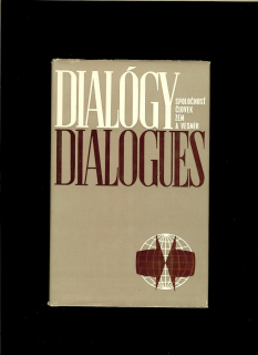 Dialógy - dialogues. Spoločnosť, človek, zem a vesmír