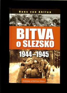 Hans von Ahlfen: Bitva o Slezsko 1944-1945