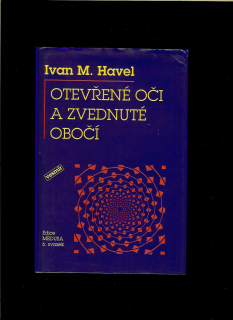 Ivan M. Havel: Otevřené oči a zvednuté obočí