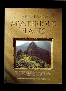 Jennifer Westwood (ed.): The Atlas of Mysterious Places