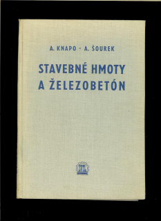 A. Knapo, A. Šourek: Stavebné hmoty a železobetón /1956/