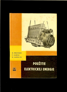 Oldřich Weisser a kol.: Použitie elektrickej energie /1961/