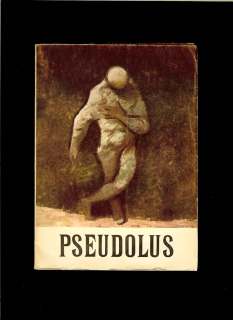 Titus Maccus Plautus: Pseudolus /1946/