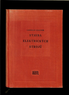 Ladislav Cigánek: Stavba elektrických strojů /1958/