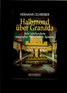 Hermann Schreiber: Halbmond über Granada